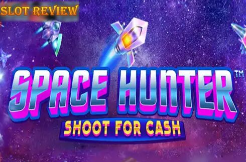 Space Hunter Shoot For Cash slot